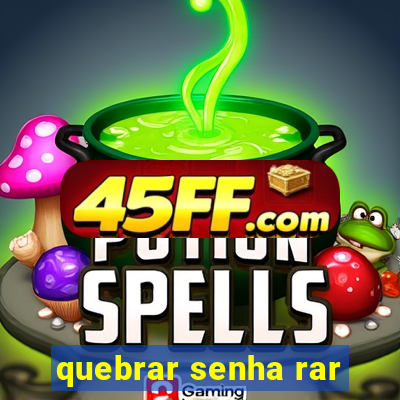quebrar senha rar